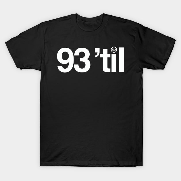 93 'til T-Shirt by Scum & Villainy